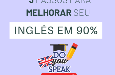 3 PASSOS PARA MELHORAR SEU INGLÊS EM 90%